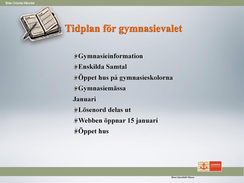 Gymnasiemässa Januari Lösenord delas ut Webben