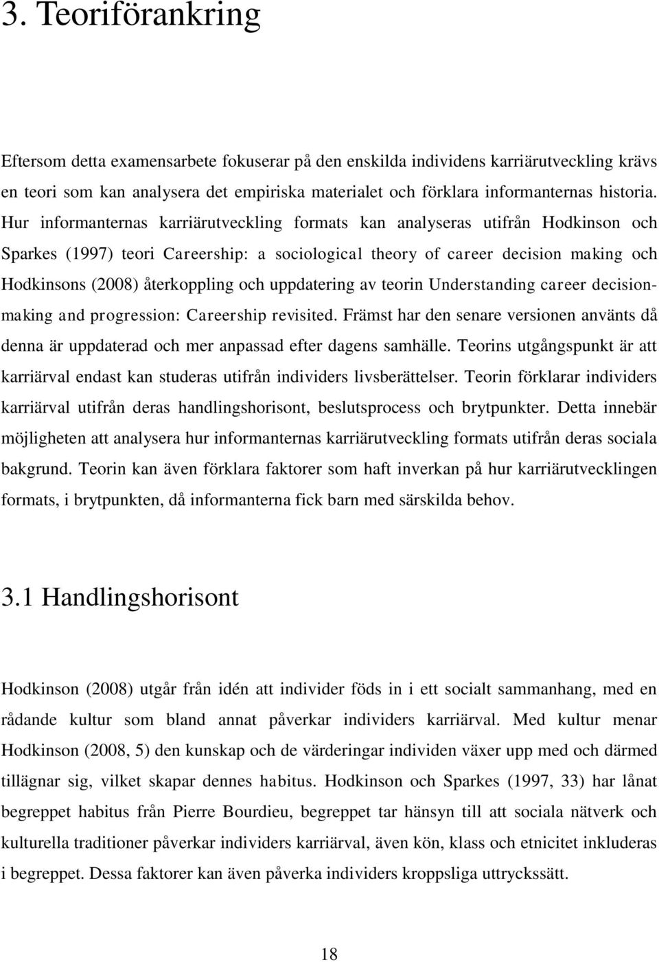 och uppdatering av teorin Understanding career decisionmaking and progression: Careership revisited.