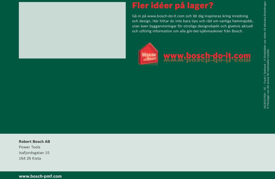 utförlig information om alla gör-det-självmaskiner från Bosch. www.bosch-do-it.