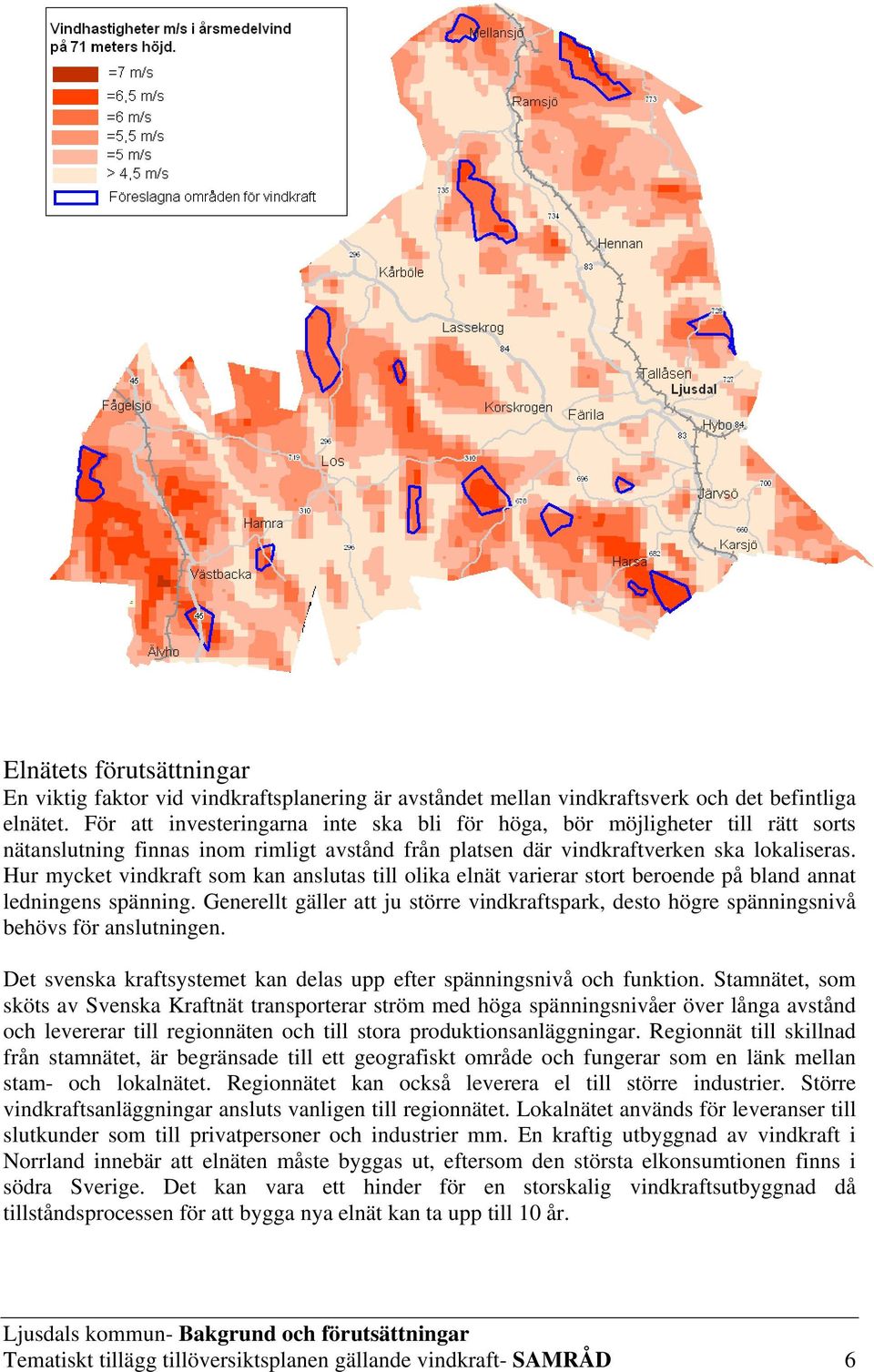 Hur mycket vindkraft som kan anslutas till olika elnät varierar stort beroende på bland annat ledningens spänning.