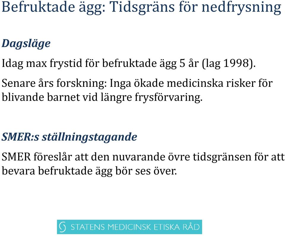 Senare års forskning: Inga ökade medicinska risker för blivande barnet vid