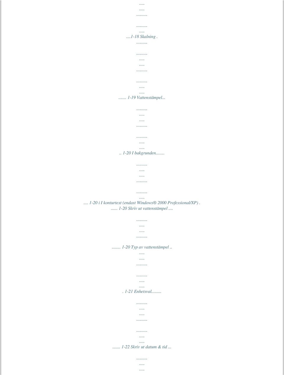. 1-20 Skriv ut vattenstämpel...... 1-20 Typ av vattenstämpel.