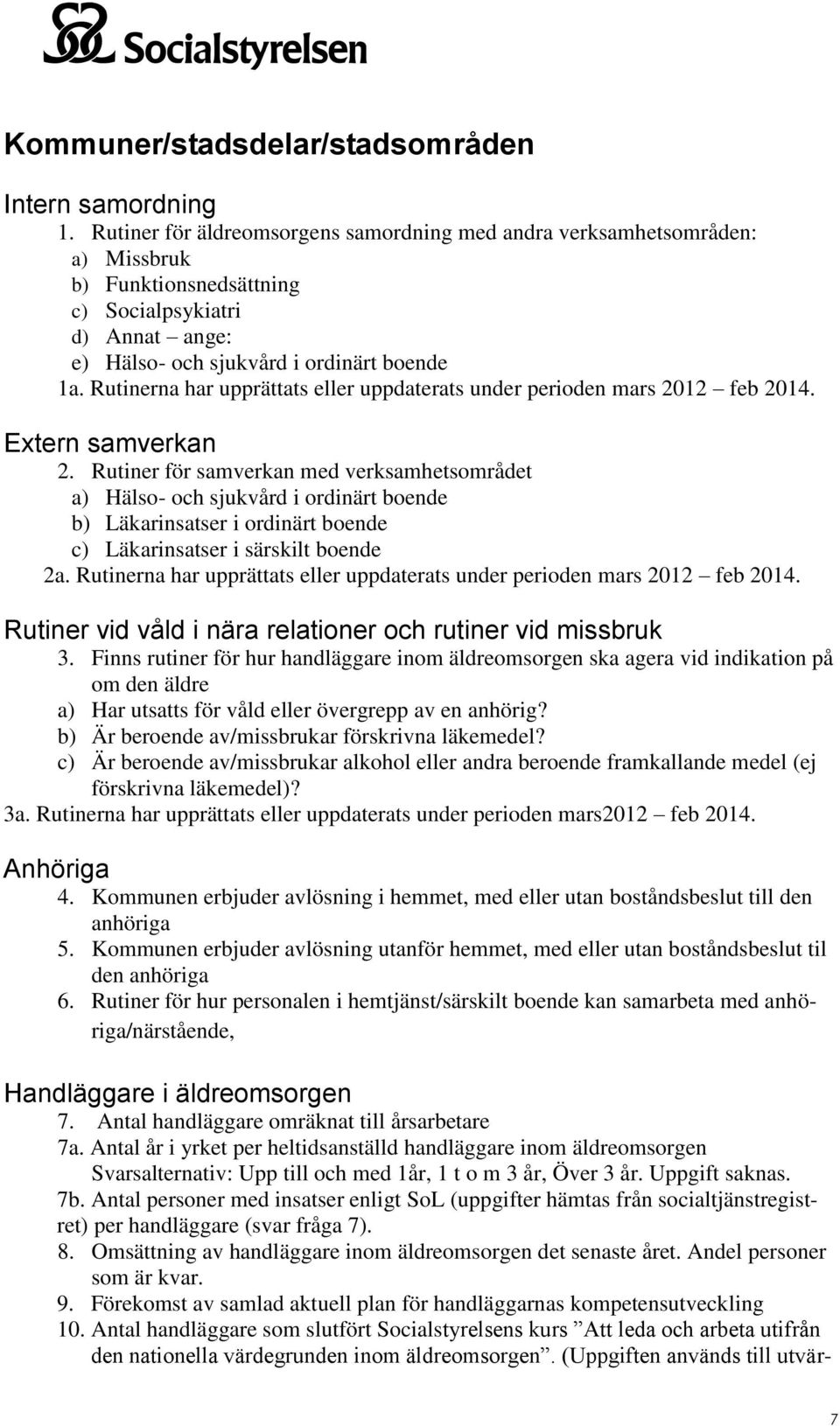 Rutinerna har upprättats eller uppdaterats under perioden mars 2012 feb 2014. Extern samverkan 2.