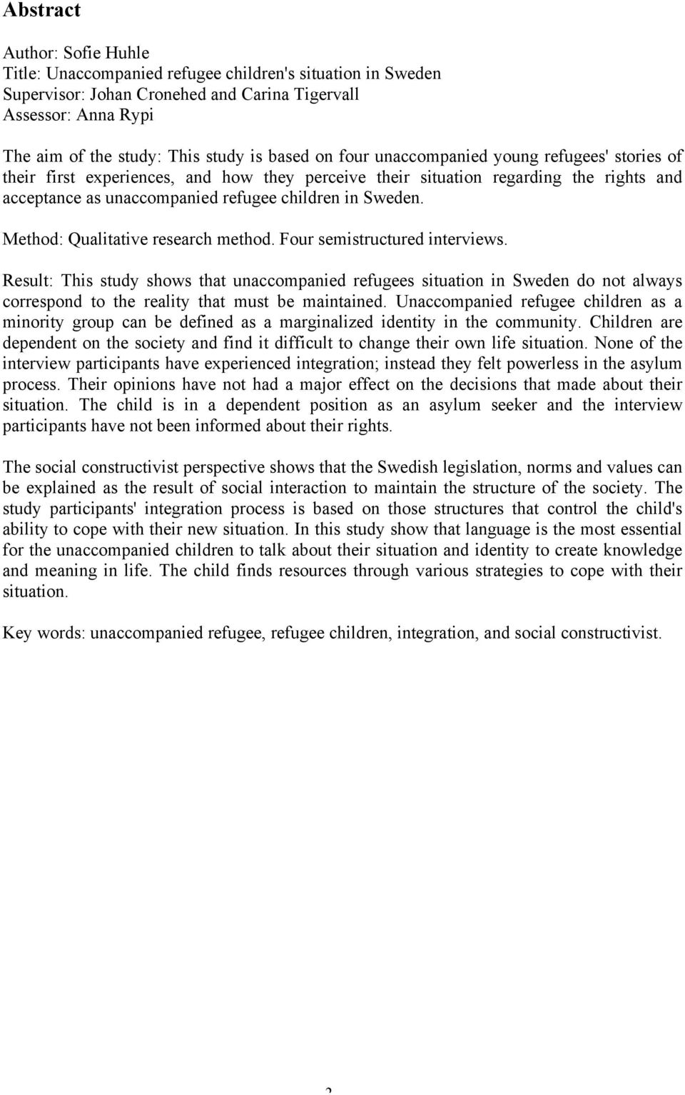 Method: Qualitative research method. Four semistructured interviews.