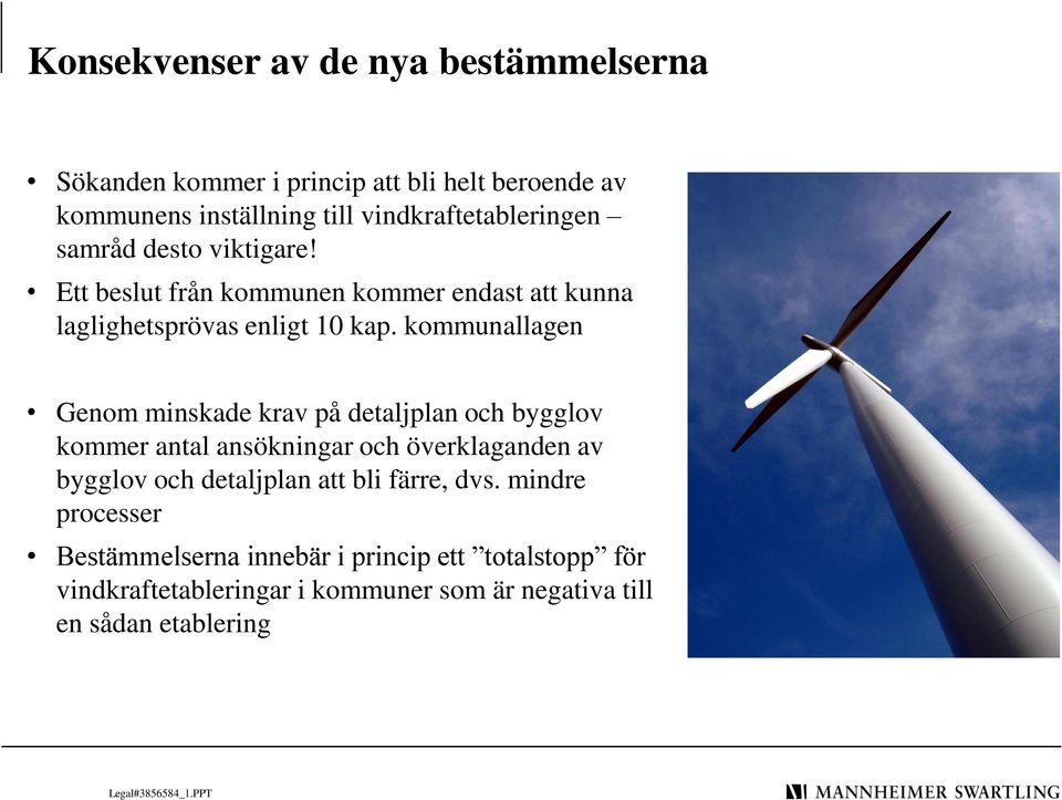 kommunallagen Genom minskade krav på detaljplan och bygglov kommer antal ansökningar och överklaganden av bygglov och detaljplan att