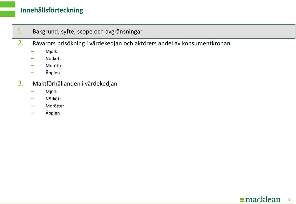 Råvarors prisökning i värdekedjan och aktörers andel av