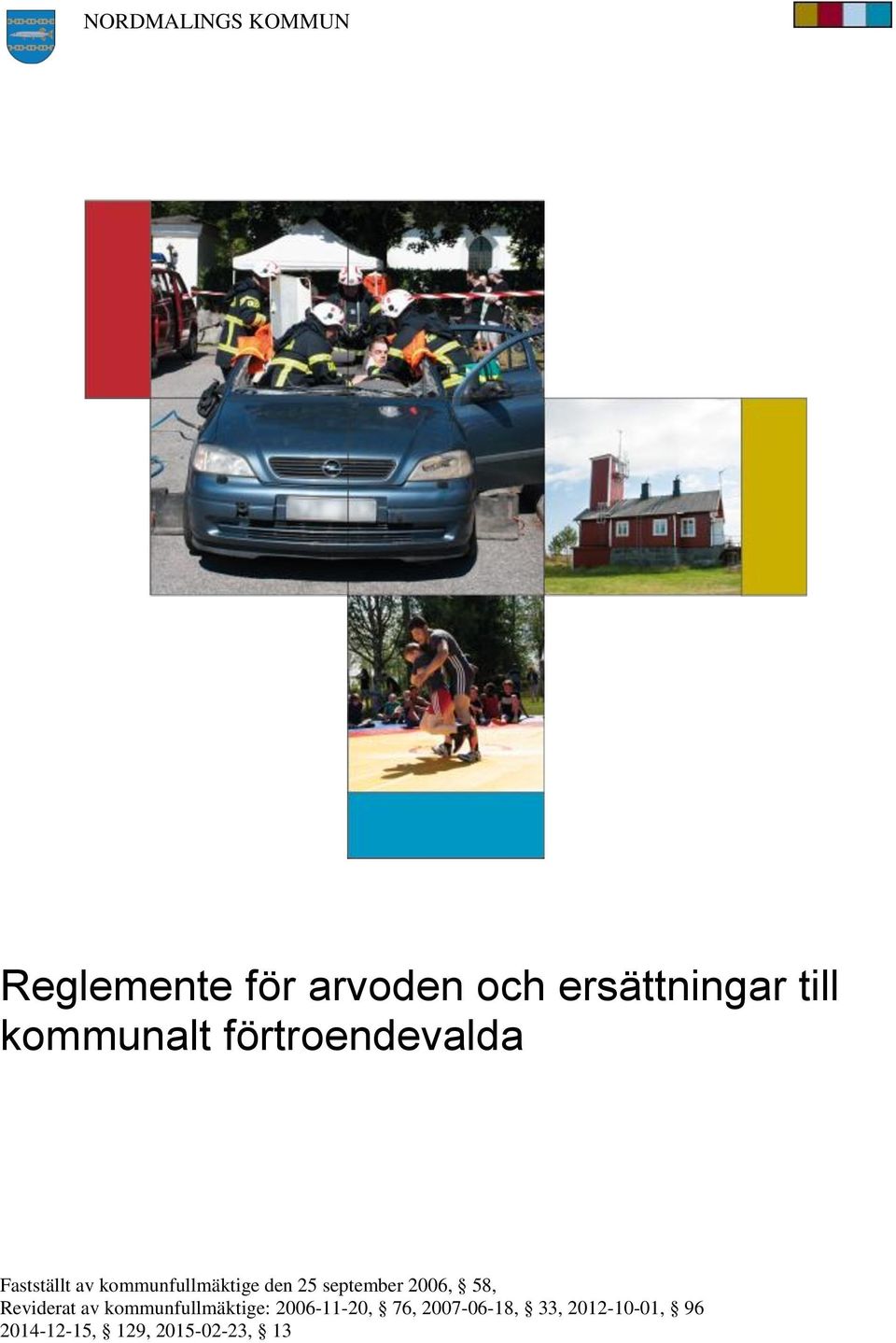 september 2006, 58, Reviderat av kommunfullmäktige: