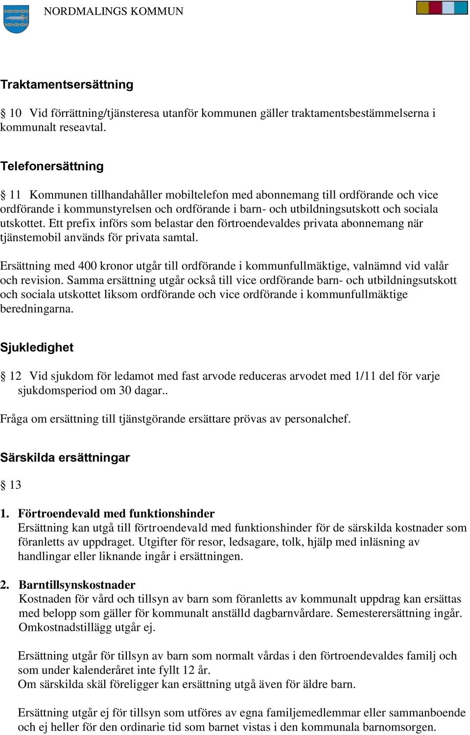 Ett prefix införs som belastar den förtroendevaldes privata abonnemang när tjänstemobil används för privata samtal.