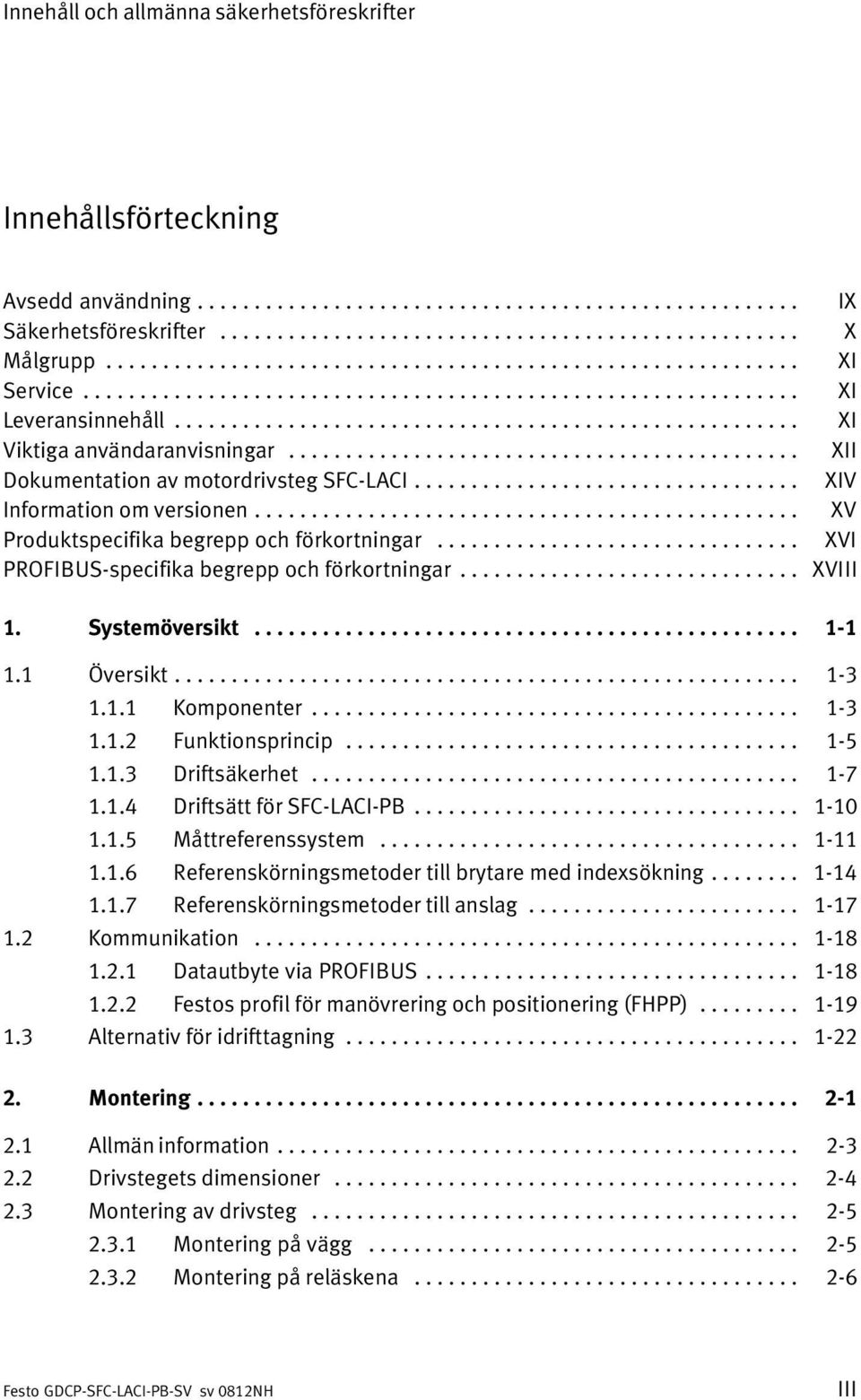 ............................................ Dokumentation av motordrivsteg SFC LACI.................................. Information om versionen................................................ Produktspecifika begrepp och förkortningar.