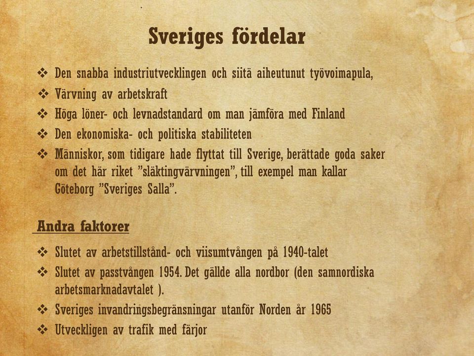 släktingvärvningen, till exempel man kallar Göteborg Sveriges Salla.