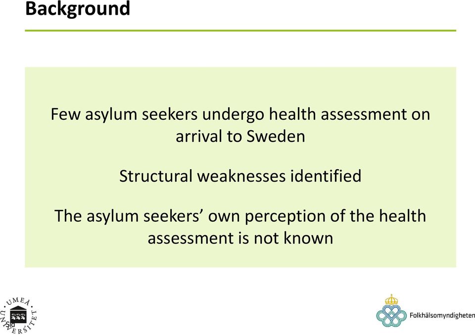 weaknesses identified The asylum seekers own