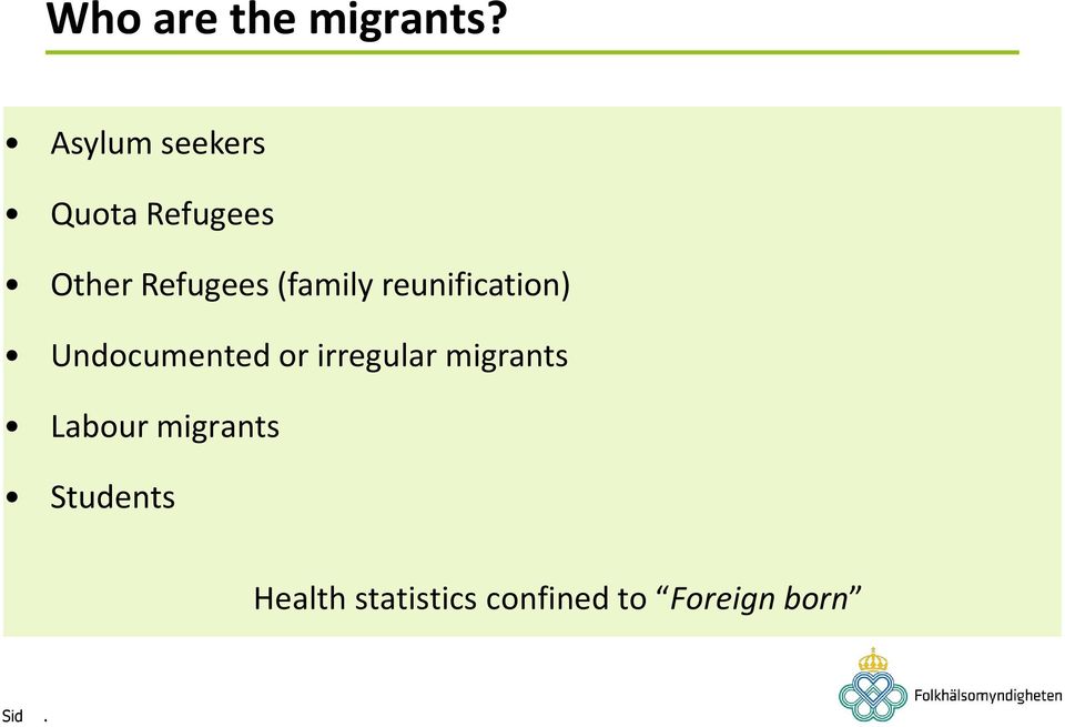 (family reunification) Undocumented or