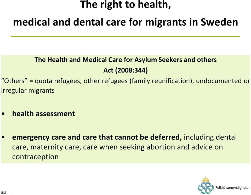 reunification), undocumented or irregular migrants health assessment emergency care and care that