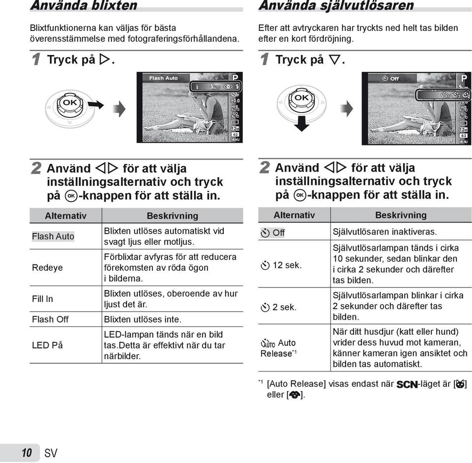 0 WB AUTO ISO AUTO 12M 4:3 MENU 12M 4:3 MENU 2 Använd HI för att välja inställningsalternativ och tryck på A-knappen för att ställa in.