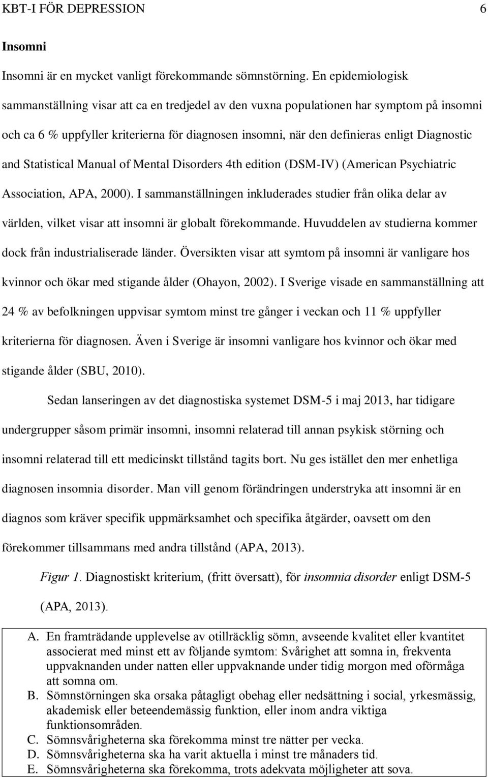 Diagnostic and Statistical Manual of Mental Disorders 4th edition (DSM-IV) (American Psychiatric Association, APA, 2000).