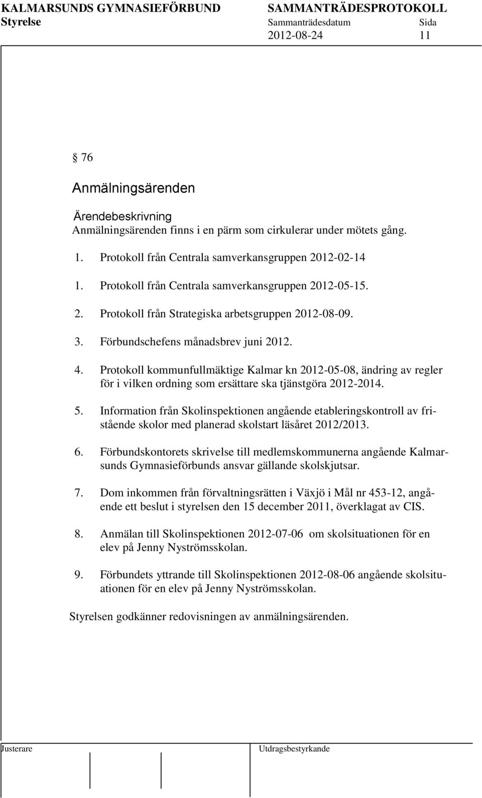 Protokoll kommunfullmäktige Kalmar kn 2012-05-08, ändring av regler för i vilken ordning som ersättare ska tjänstgöra 2012-2014. 5.