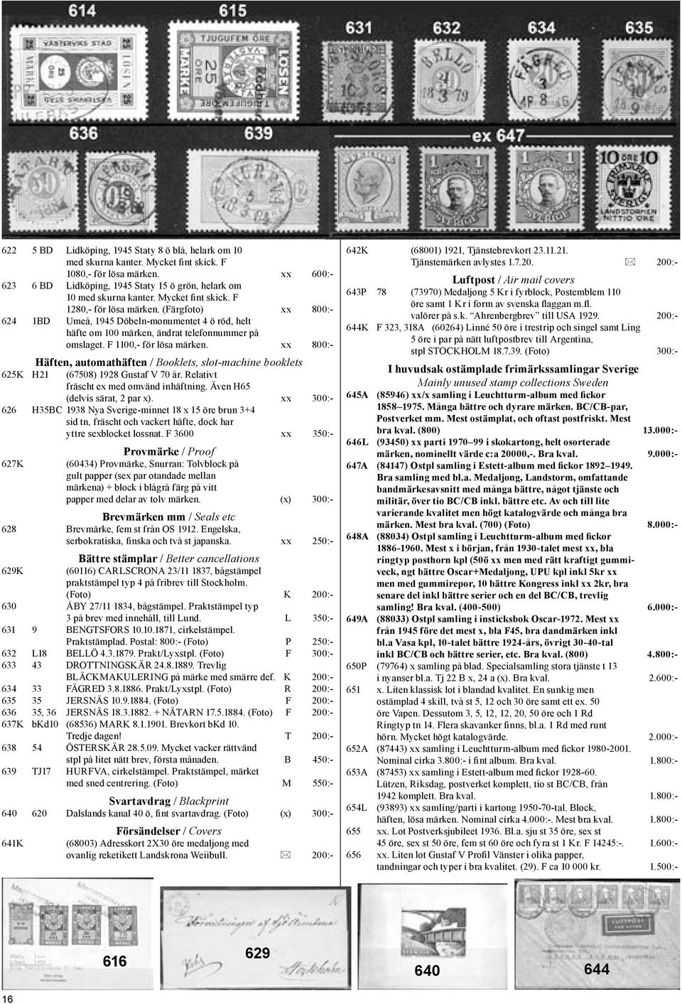 xx 800:- Häften, automathäften / Booklets, slot-machine booklets 625K H21 (67508) 1928 Gustaf V 70 år. Relativt fräscht ex med omvänd inhäftning. Även H65 (delvis särat, 2 par x).