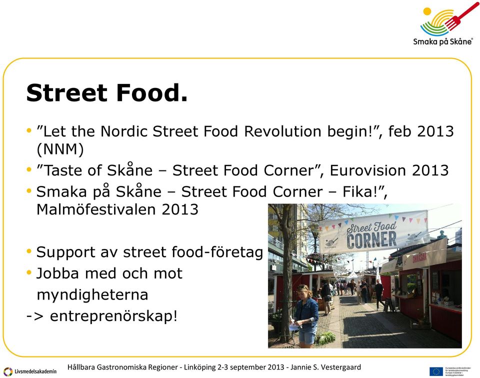 Smaka på Skåne Street Food Corner Fika!