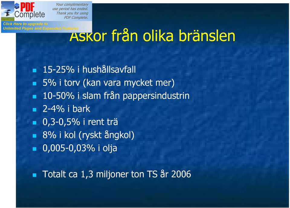 2-4% i bark 0,3-0,5% 0,5% i rent trä 8% i kol (ryskt ångkol)