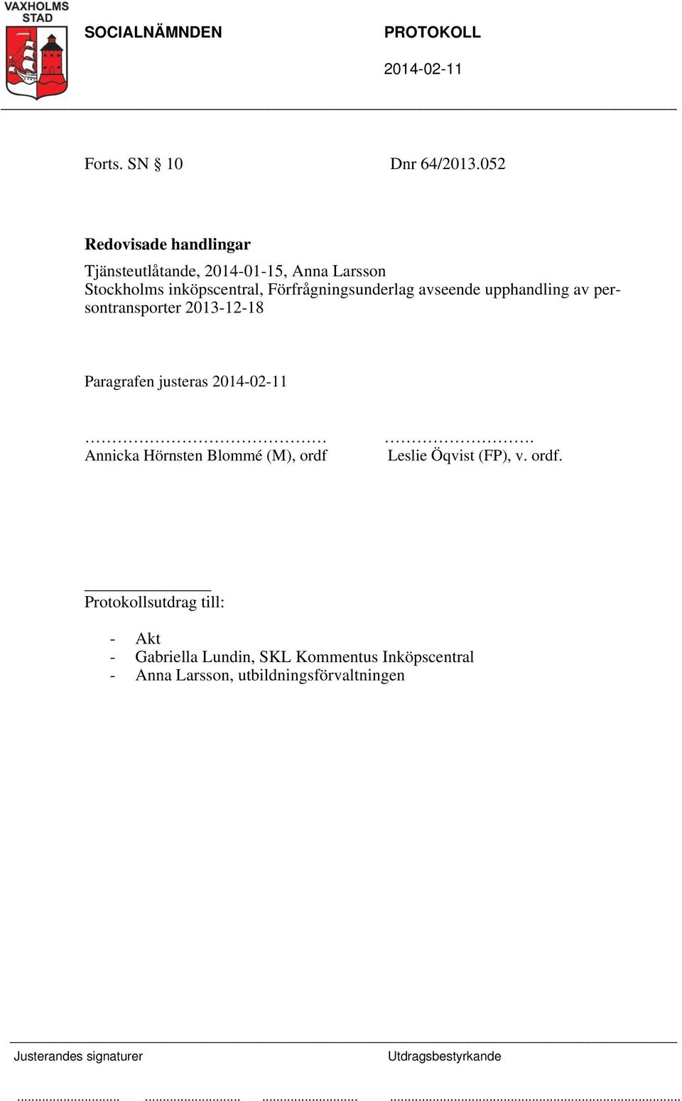 Förfrågningsunderlag avseende upphandling av persontransporter 2013-12-18 Paragrafen