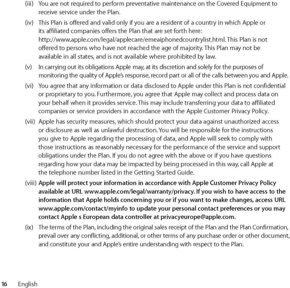 com/legal/applecare/emeaiphonedcountrylist.html. This Plan is not offered to persons who have not reached the age of majority.