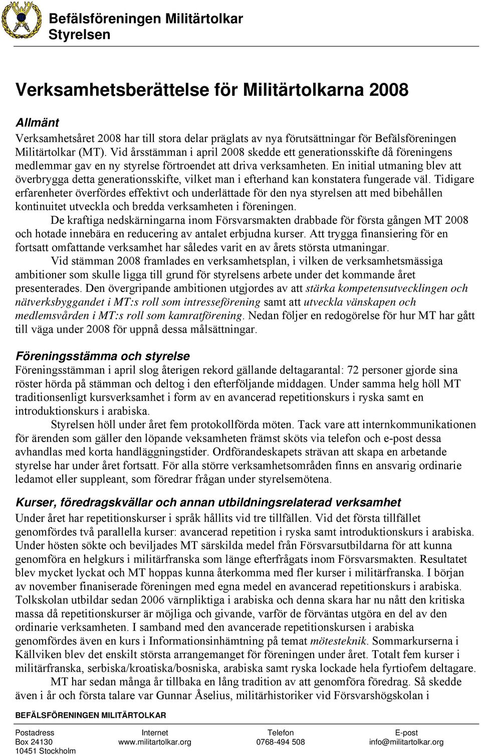 En initial utmaning blev att överbrygga detta generationsskifte, vilket man i efterhand kan konstatera fungerade väl.