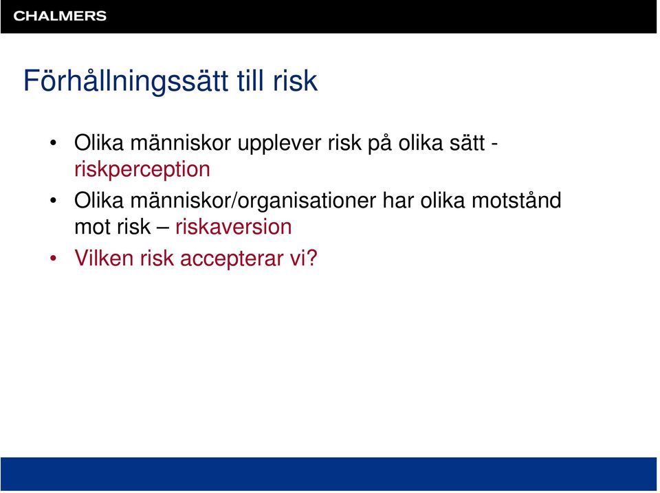 Olika människor/organisationer har olika