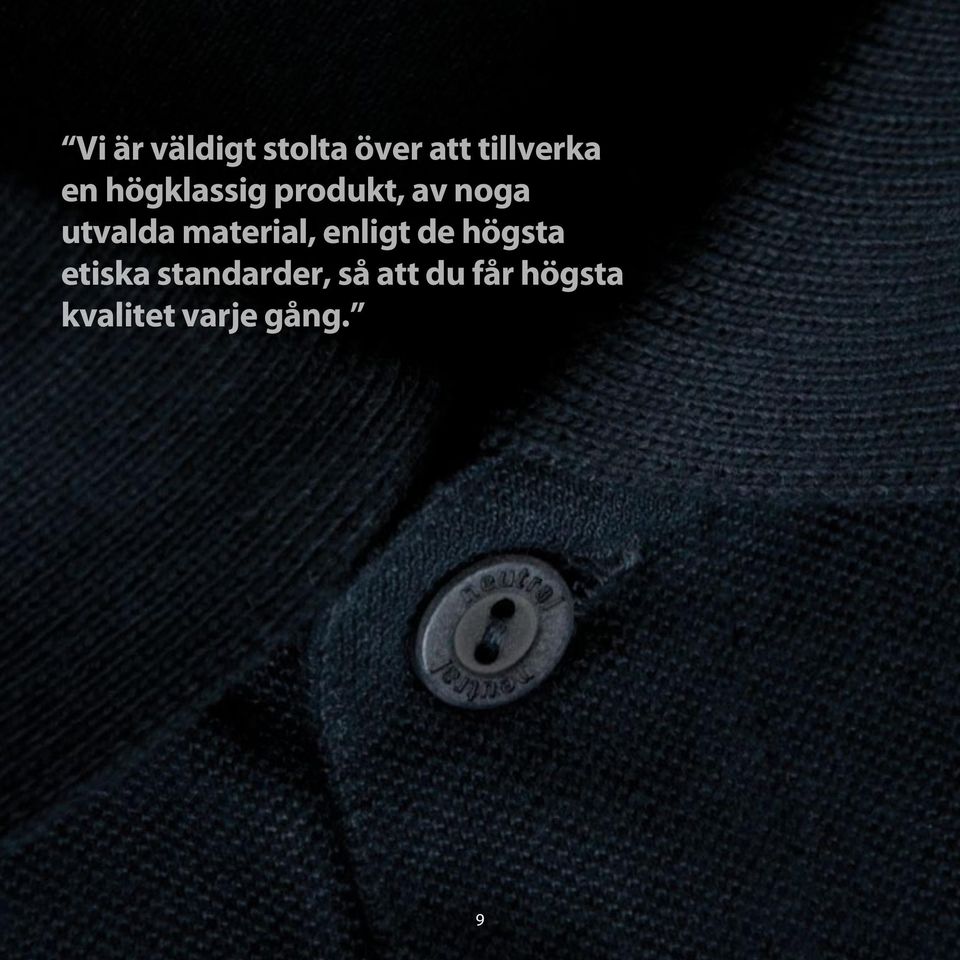 material, enligt de högsta etiska