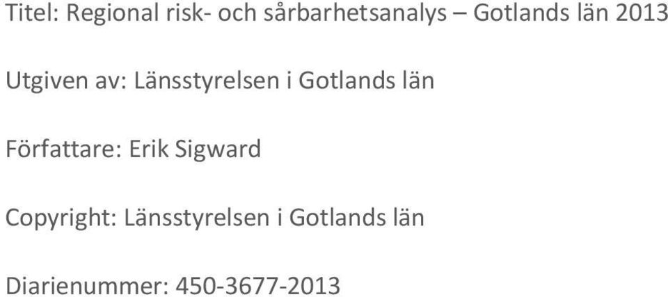 Gotlands län Författare: Erik Sigward Copyright: