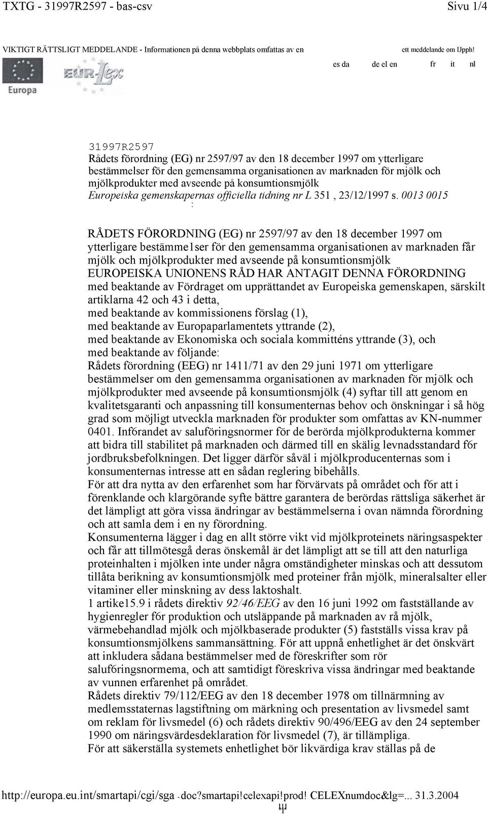 med avseende på konsumtionsmjölk Europeiska gemenskapernas officiella tidning nr L 351, 23/12/1997 s.