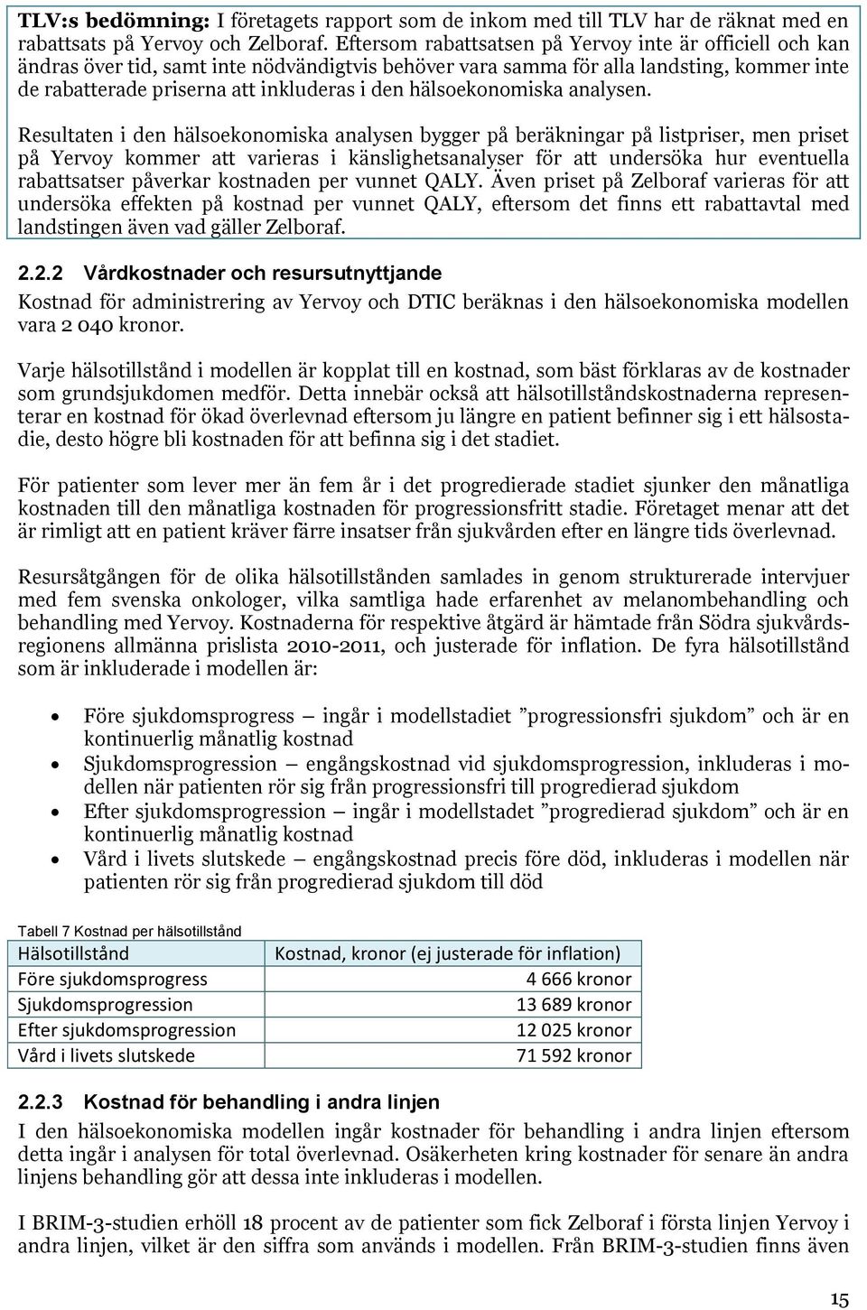 hälsoekonomiska analysen.