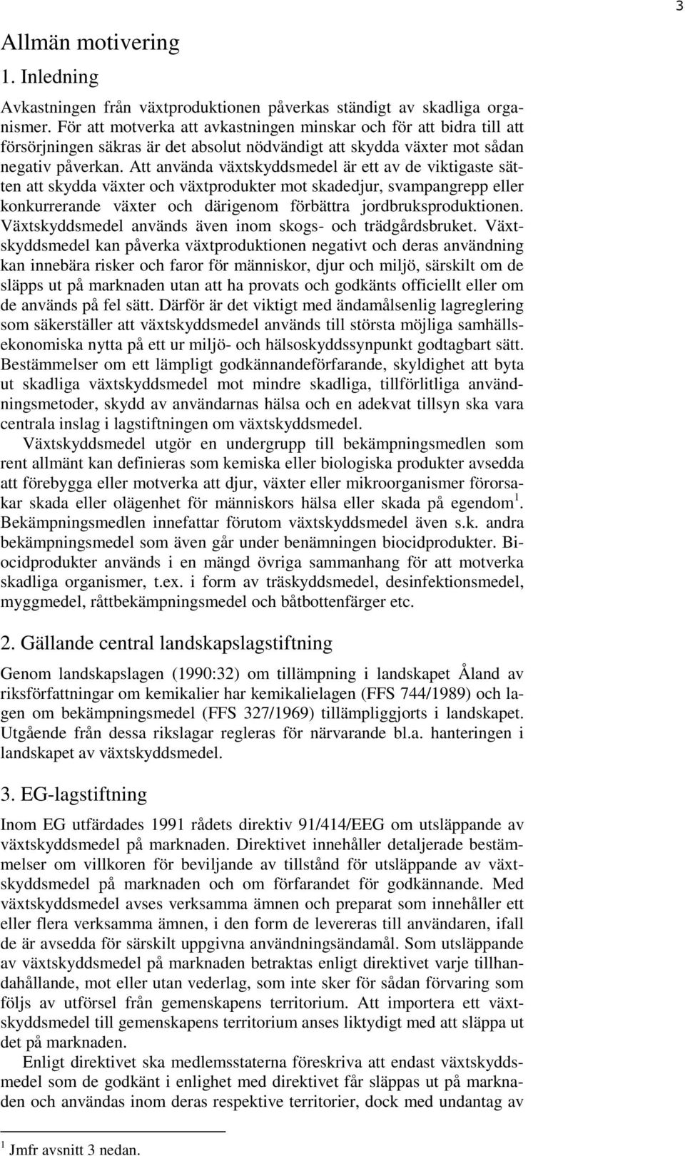 Att använda växtskyddsmedel är ett av de viktigaste sätten att skydda växter och växtprodukter mot skadedjur, svampangrepp eller konkurrerande växter och därigenom förbättra jordbruksproduktionen.