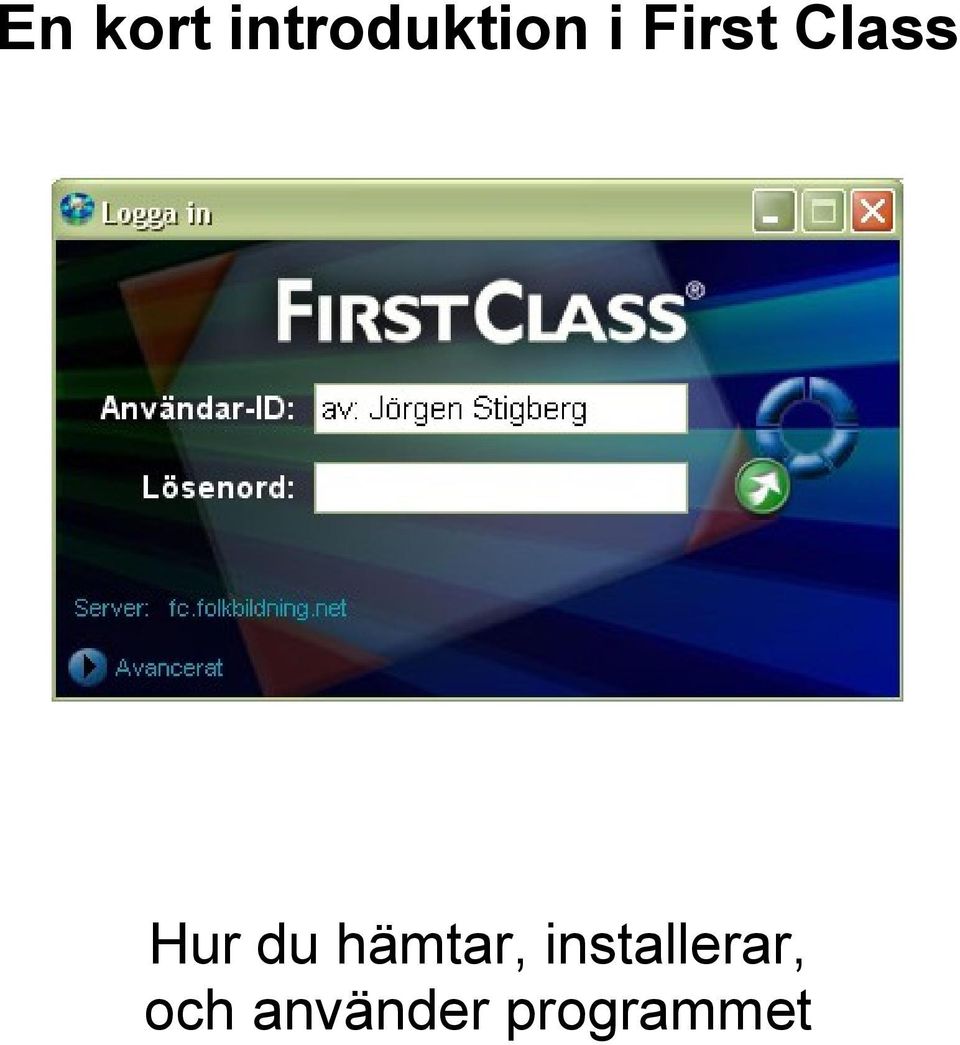 hämtar, installerar,