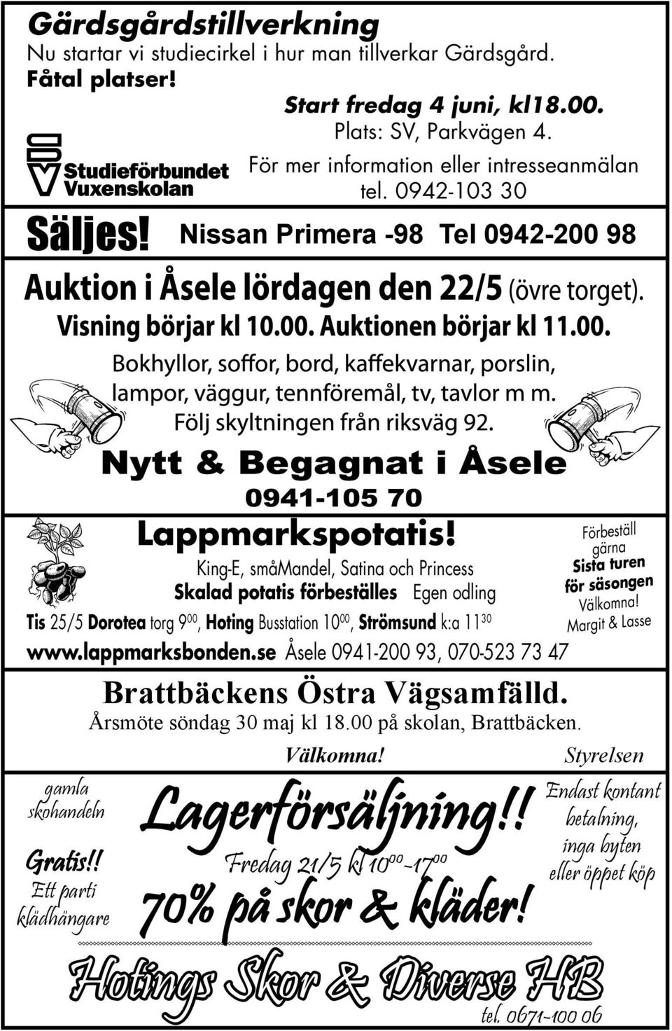 se Åsele 0941-200 93, 070-523 73 47 gamla skohandeln Gratis!! Ett parti klädhängare Lappmarkspotatis!