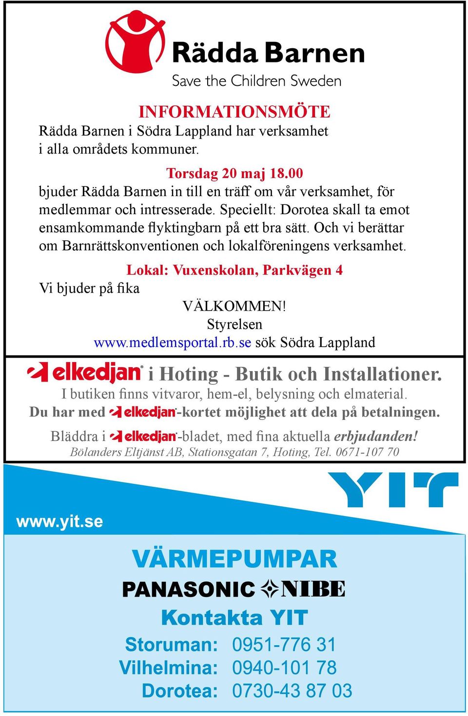 Och vi berättar om Barnrättskonventionen och lokalföreningens verksamhet. Lokal: Vuxenskolan, Parkvägen 4 Vi bjuder på fika VÄLKOMMEN! Styrelsen www.medlemsportal.rb.