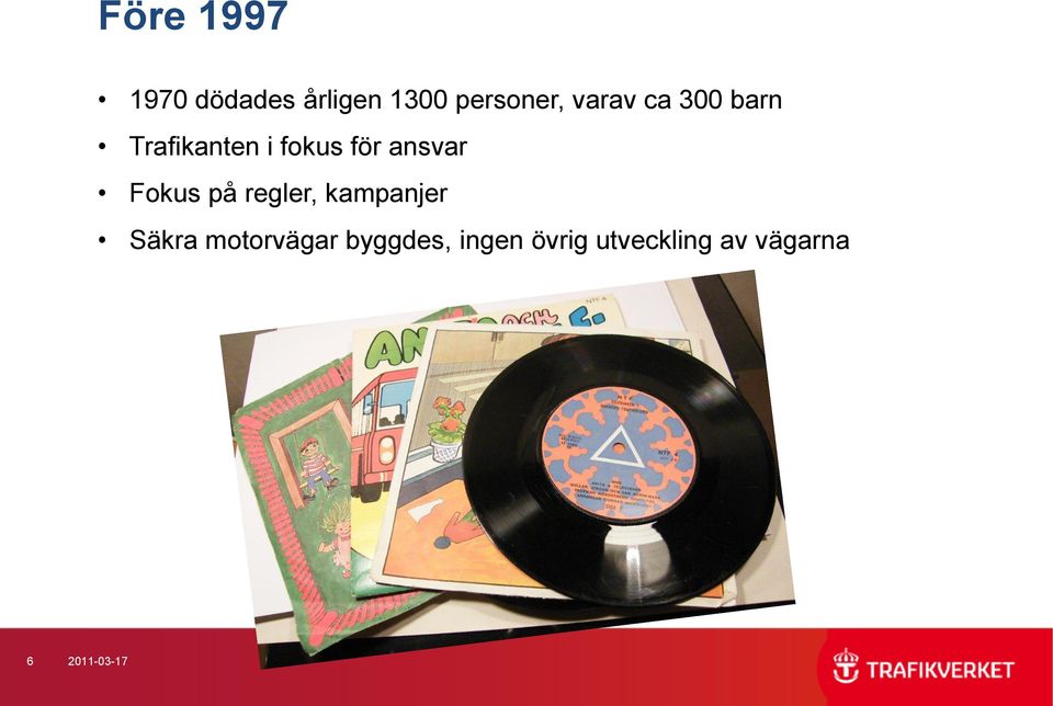 Fokus på regler, kampanjer Säkra motorvägar