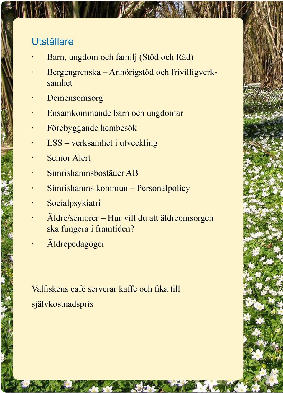 Alert Simrishamnsbostäder AB Simrishamns kommun Personalpolicy Socialpsykiatri Äldre/seniorer Hur vill du