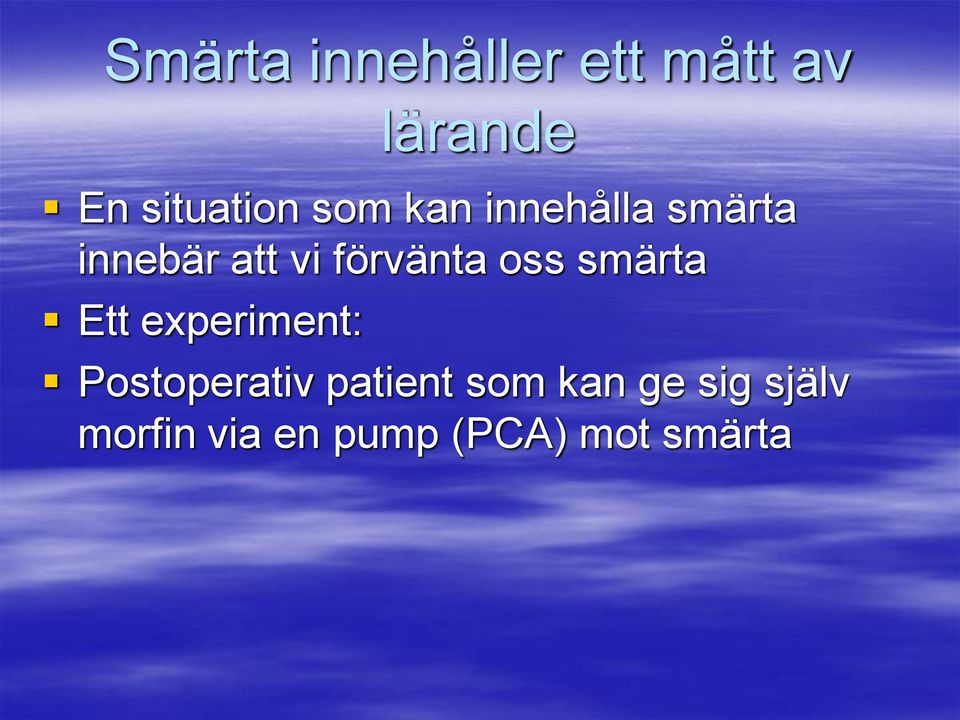 oss smärta Ett experiment: Postoperativ patient