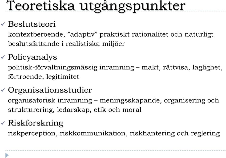 laglighet, förtroende, legitimitet Organisationsstudier organisatorisk inramning meningsskapande,