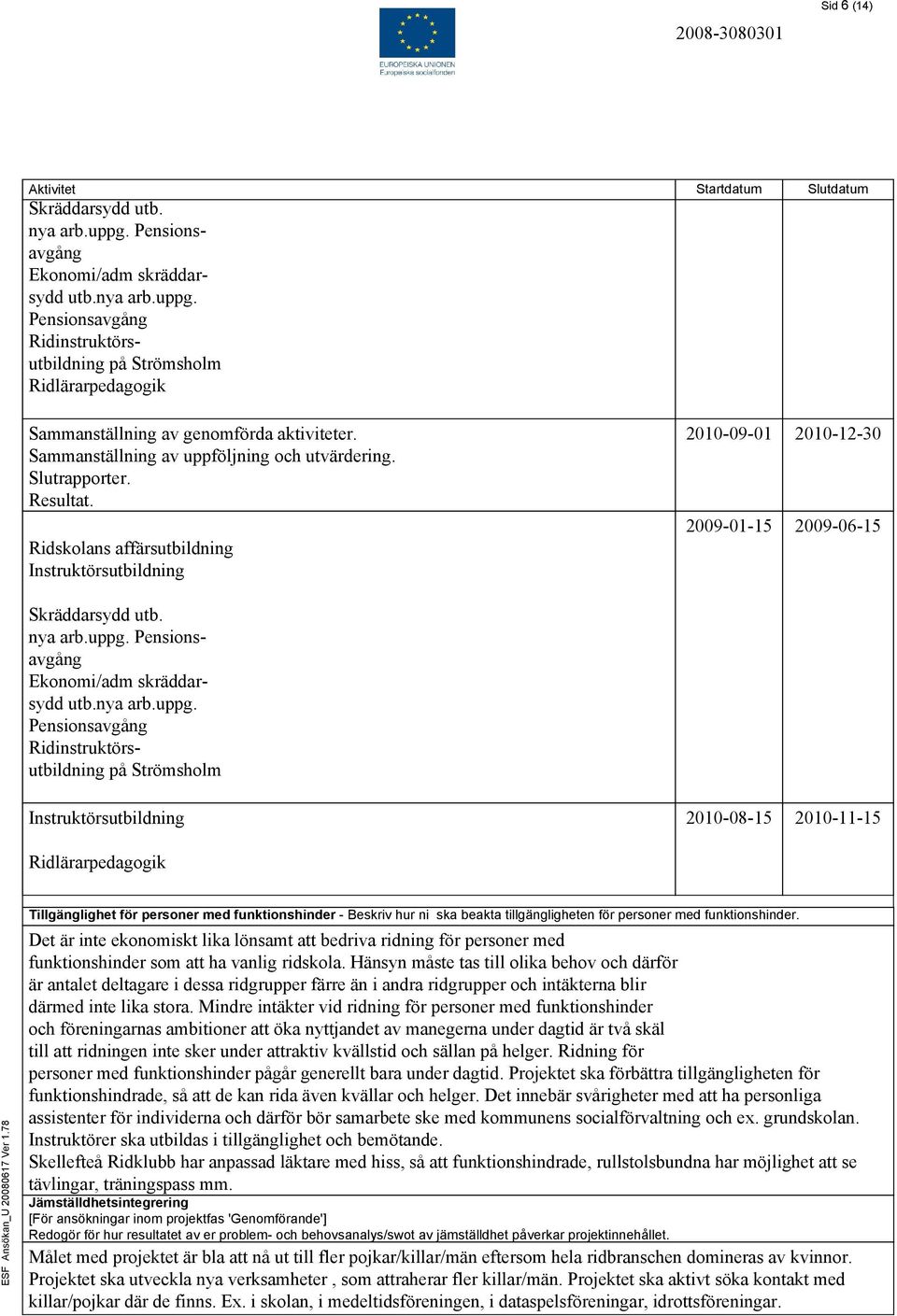 Pensionsavgång Ekonomi/adm skräddarsydd utb.nya arb.uppg.