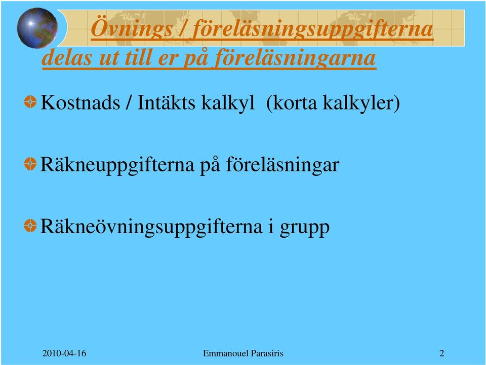 kalkyler) Räkneuppgifterna på föreläsningar