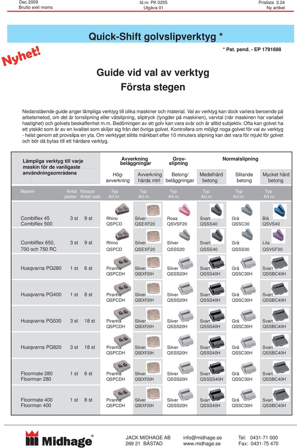 beskaffenhet m.m. Bedömingen av ett golv kan vara svår och är alltid subjektiv. Ofta kan golvet ha ett ytskikt som är av en kvalitet som skiljer sig från det övriga golvet.