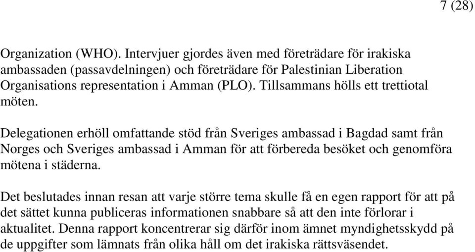 Tillsammans hölls ett trettiotal möten.