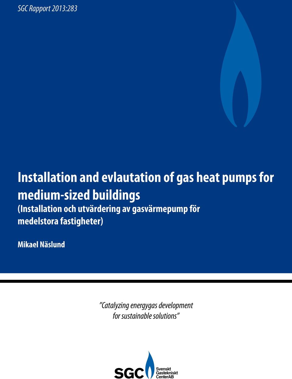 gasvärmepump för medelstora fastigheter) Mikael Näslund