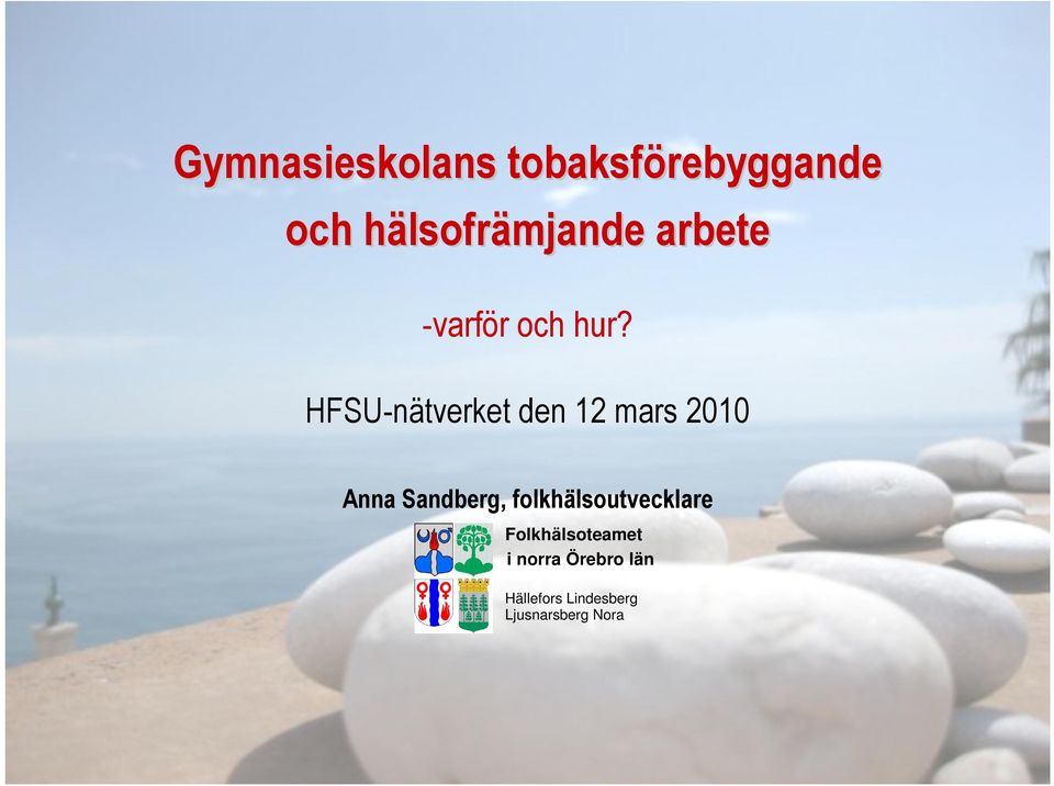 HFSU-nätverket den 12 mars 2010 Anna Sandberg,