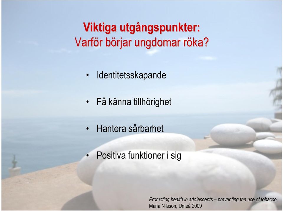 sårbarhet Positiva funktioner i sig Promoting health in