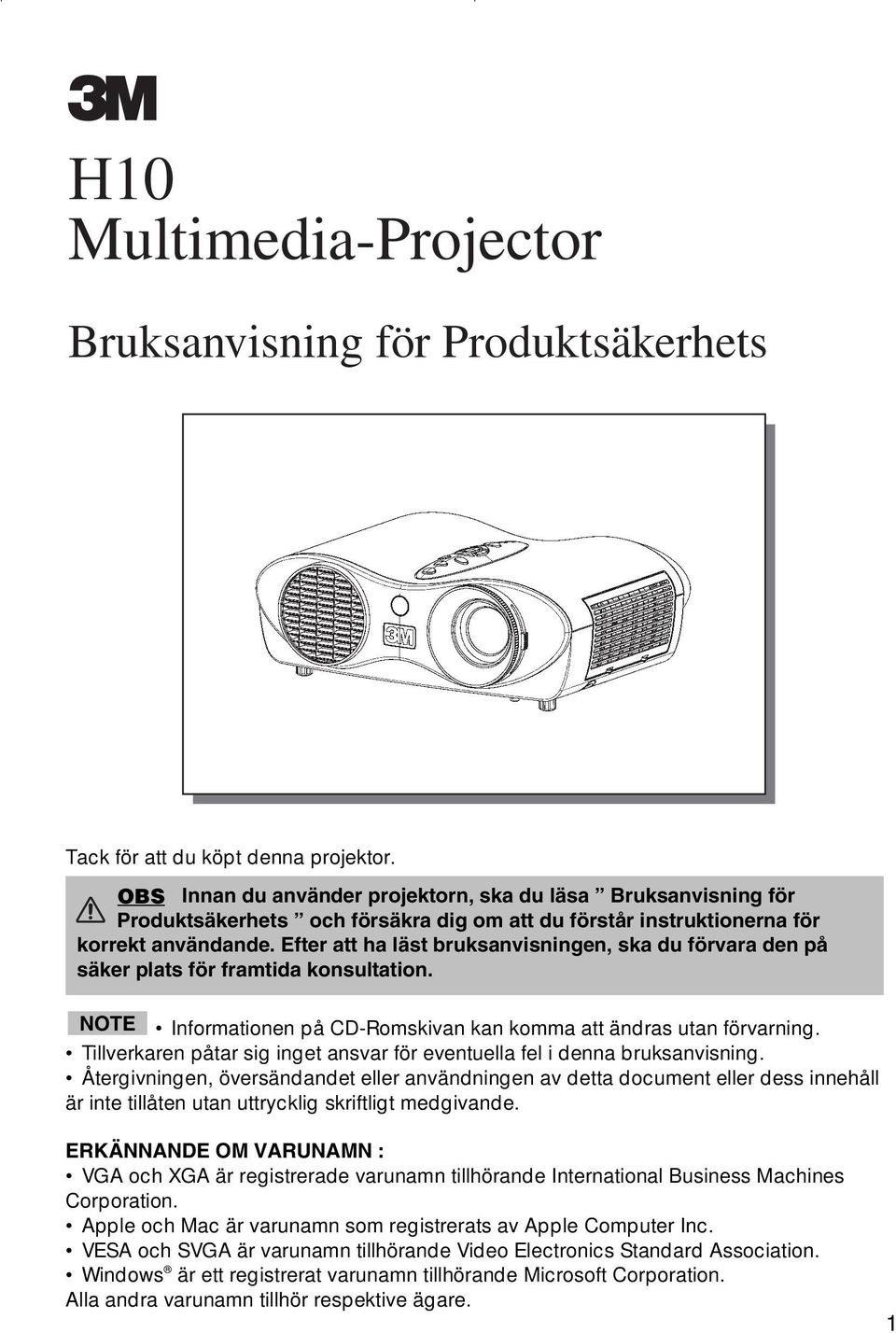 Efter att ha läst bruksanvisningen, ska du förvara den på säker plats för framtida konsultation. NOTE Informationen på CD-Romskivan kan komma att ändras utan förvarning.