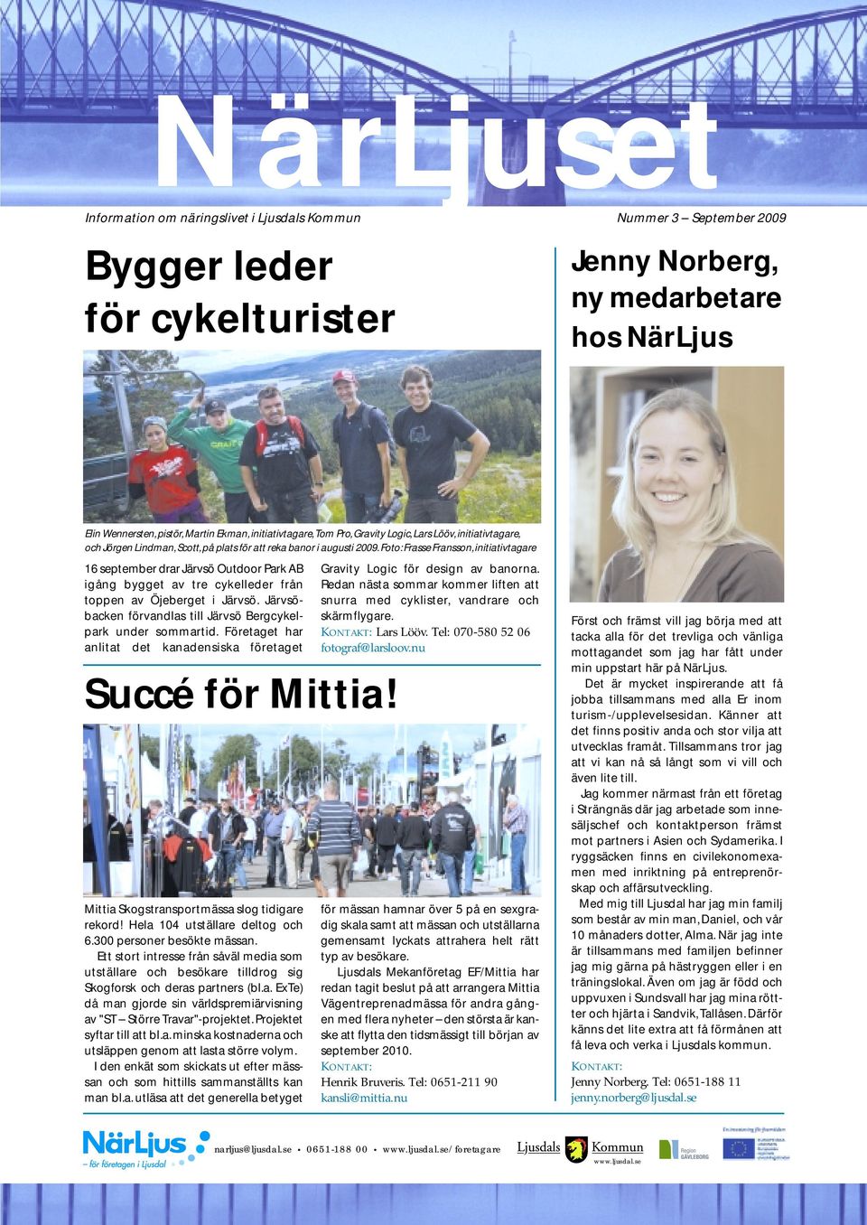 Foto: Frasse Fransson,initiativtagare 16 september drar Järvsö Outdoor Park AB igång bygget av tre cykelleder från toppen av Öjeberget i Järvsö.