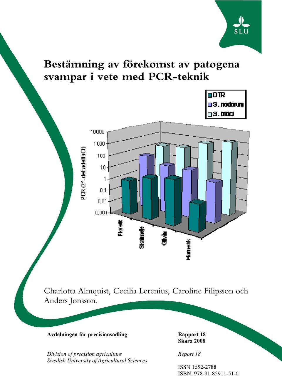 Avdelningen för precisionsodling Rapport 18 Skara 2008 Division of precision