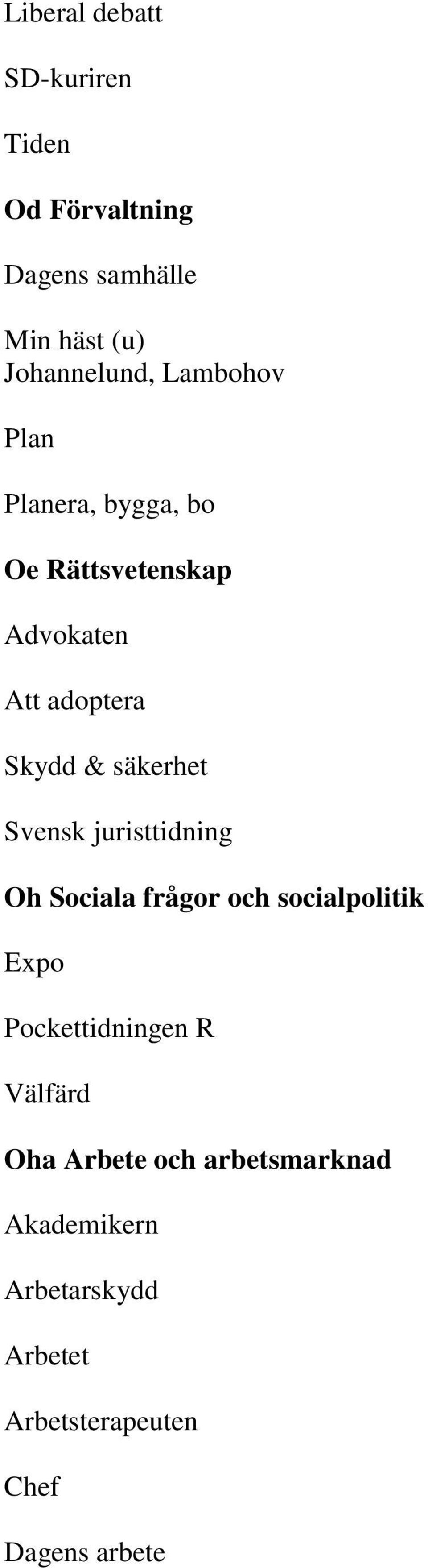 Svensk juristtidning Oh Sociala frågor och socialpolitik Expo Pockettidningen R Välfärd Oha